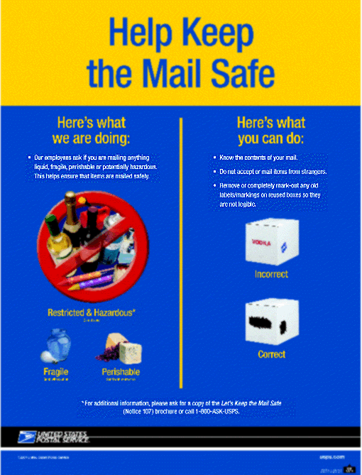 Help keep the mail safe. For additional information, please ask for a copy of Notice 107 brochure or call 1-800-ASK-USPS.