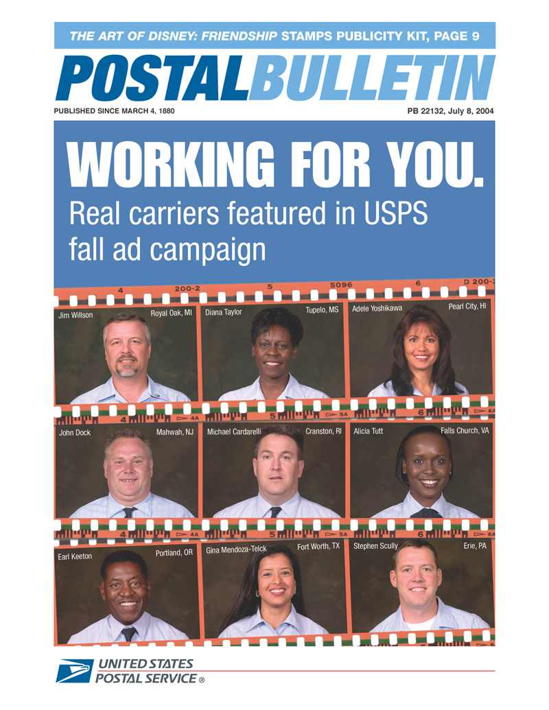 Postal Bulletin 22132, July 8, 2004. Working for you. Real carriers featured in USPS fall ad campaign. The Art of Disney: Friendship Stamps Publicity Kit in this issue.
