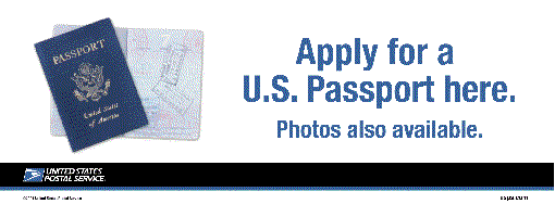 Banner:  Apply for a U.S. Passport here. Photos also available. For more information, visit usps.com.