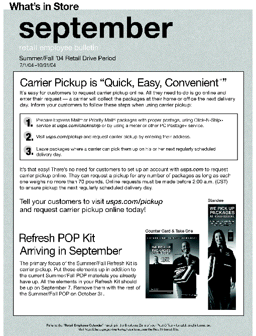 September retail employee bulletin. Summer/Fall '04 retail drive period 7/1/04-10/31/04. Carrier pickup is quick, easy, convenient. Refresh POP kit arriving in September. Access the retail intranet site at http://retail.usps.gov.