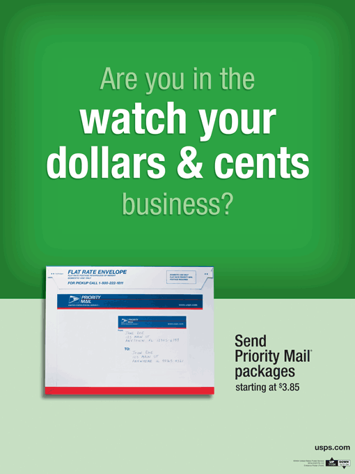 Are you in the watch your dollars & cents business? Send Priority Mail packages starting at $3.85. Visit usps.com for more information.
