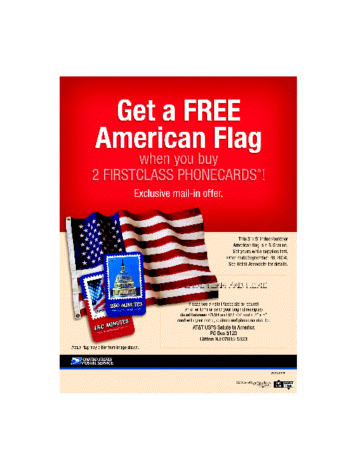 Get a free American flag when you buy 2 FIRSTCLASS PHONECARDS. Exclusive mail-in offer. Visit usps.com for more information.