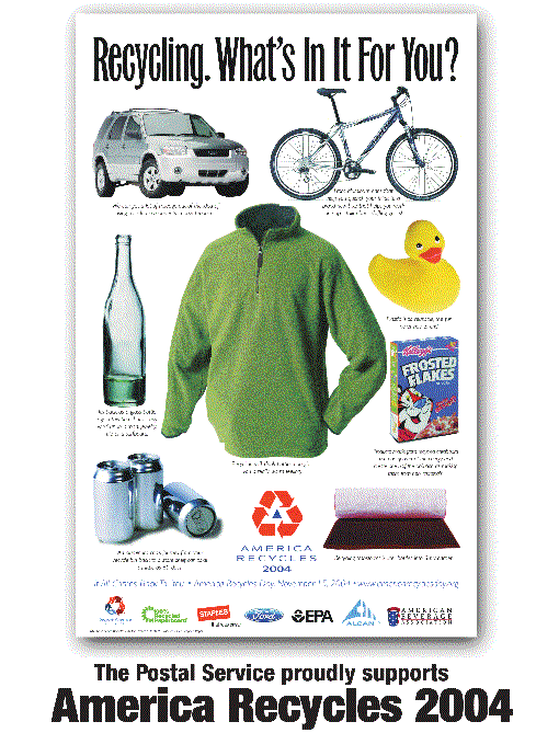 Recycling. What's In It For You? The Postal Service proudly supports American Recycles 2004.