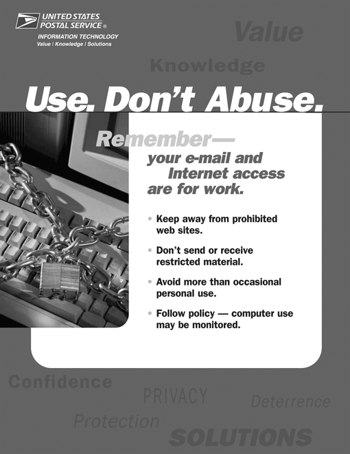 Use. Don't Abuse. Remember your e-mail and Internet access are for work. A d-link is provided.