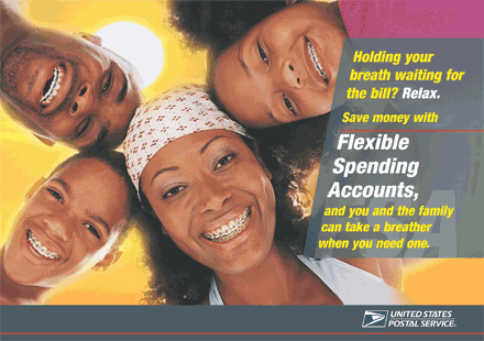 Poster with a family smiling with braces-Holding your breath waiting for the bill? Relax. Save money with Flexible Spending Accounts. PostalEase. Enroll now! call 1-800-842-2026. Open season ends 12/31 at 5pm.