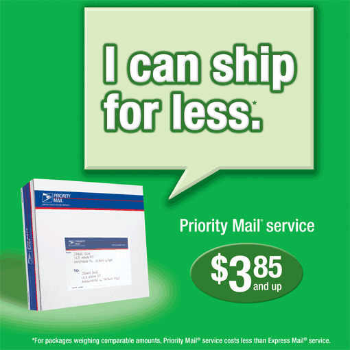 Priority Mail Service -I can ship for less. $3.85 and up.