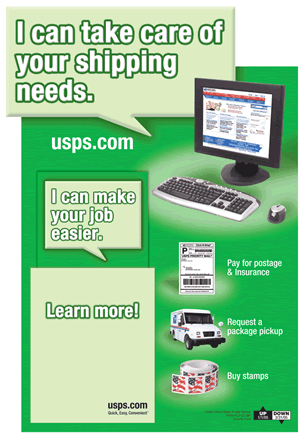 I can take care of your shipping needs. usps.com. I can make your job easier - Pay for postage & insurance, Request a package pickup, Buy stamps. Learn More!