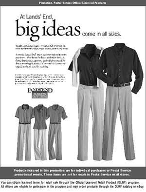 Promotions:  At Lands End, big ideas come in all sizes, call 800-497-657- or email usps@landsend.com for a catalog.