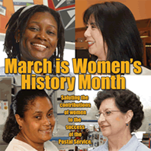 March is Women's History Month- Saluting the contributions of women to the success of the Postal Service