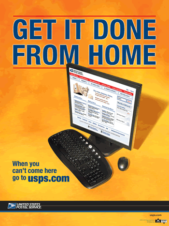 Get it done from home. When you can't come here, go to usps.com.