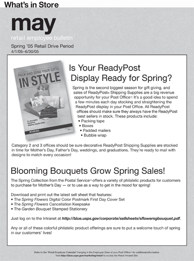 What's In Store. May Retail Employee Bulletin. Spring '05 Retail Drive Period 4/1/05-6/30/05. Is your ReadyPost display ready for Spring? Blooming bouquets grow Spring sales.