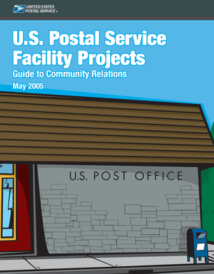 Front Cover:U.S. Postal Service Facility Projects Guide to Community Relations, May 2005.