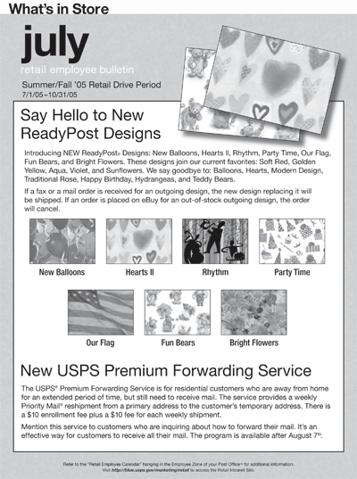 WIS. July retail employee bulletin. Summer/Fall '05 Retail Drive Period 7/1/05-10/31/05. Say Hello to New ReadyPost Designs. New USPS Premium Forwarding Service.