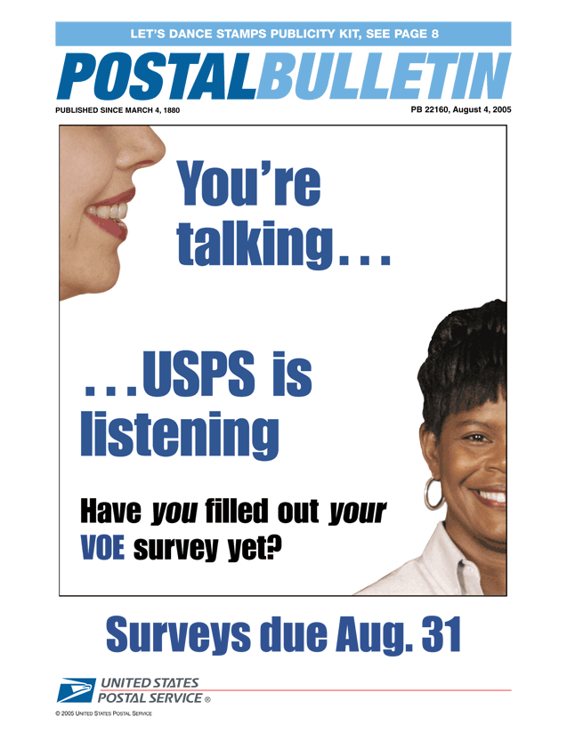 Postal Bulletin 22160, August 4, 2005. Let's Dance Stamps Publicity Kit. You're talking...USPS is listening. Have you filled out your VOE survey yet? Surveys due August 31.