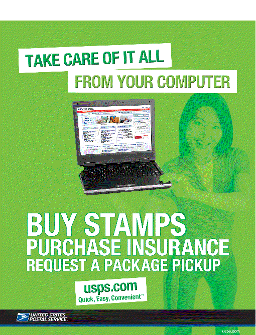 Take care of it all from your computer. Buy stamps. Purchase insurance. Request a package pickup. usps.com. Quick, Easy, Convenient.