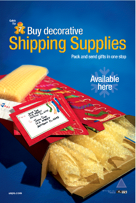 Quick Tip 7. Buy decorative shipping supplies. Pack and send gifts in one stop. usps.com.