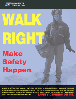 Safety Poster: Walk right. Make safety happen. Safety Depends on me. Poster shows a postal worker using the above outlined safety tips.