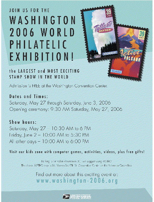Join us for the Washington 2006 World Philatelic Exhibition! Find out more about this event at www.washington-2006.org.