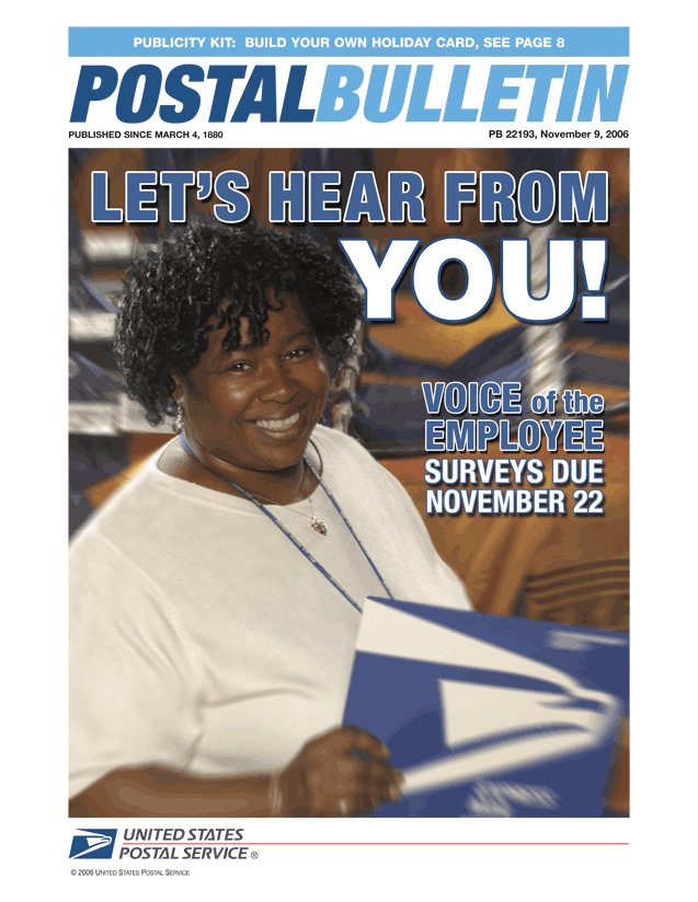 Postal Bulletin 22193, November 9, 2006. Publicity Kit: Build Your Own Holiday Card. Let's Hear From You! Voice of the Employee Surveys Due November 22.