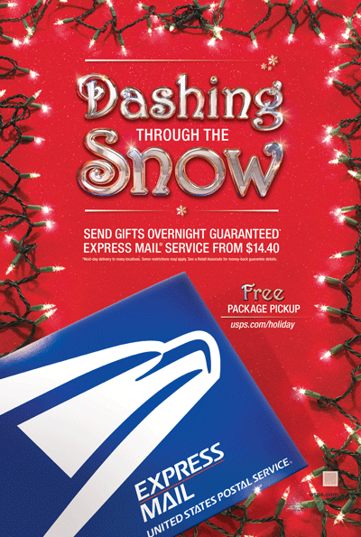 Dashing through the snow. Send gifts overnight guaranteed Express Mail Service from $14.40. Free package pickup. usps.com/holiday.