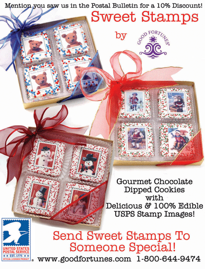Promotion. Mention you saw us in the Postal Bulletin for a 10% discount! Send Sweet Stamps to Someone Special! Visit www.goodfortunes.com or call 1-800-644-9474.