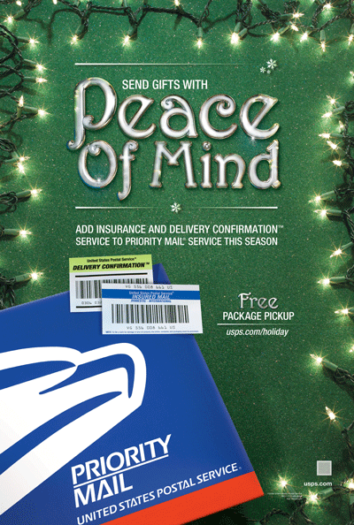 Send gifts with peace of mind. Add Insurance and Delivery Confirmation service to Priority Mail service this season. Free package pickup. usps.com/holiday.