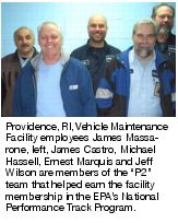 Providence, RI, Vehicle Maintenance Facility employees James Massarone, left, James Castro, Michael Hassell, Ernest Marquis and Jeff Wilson are members of the "P2" team that helped earn the facility membership in the EPA's National Performance Track Program.