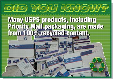 Did you know? Many USPS products, including Priority Mail packaging, are made from 100% recycled content.