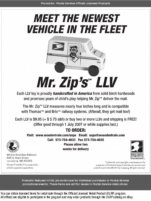 Meet the newest vehicle in the fleet, Mr. Zip’s LLV. To order: Visit: www.woodentrain.com/usps. Email: usps@woodentrain.com. Call: 573-754-4033. Fax: 573-754-4035. Please allow two weeks for delivery.