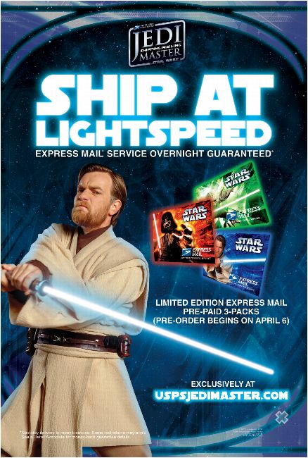 Jedi Shipping Mailing Master. Ship at lightspeed. Express Mail Service overnight guaranteed. Limited edition Express Mail pre-paid 3-packs (pre-order begins on April 6) exclusively at uspsjedimaster.com.