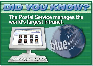 Did you know? The Postal Service manages the world's largest intranet.