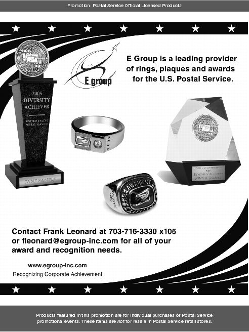 Promotion: E Group is a leading provider of rings, plaques and awards for the U.S. Postal Service. Contact Frank Leonard at 703-716-3330 x105 or fleonard@egroup-inc.com. Web: www.egroup-inc.com.