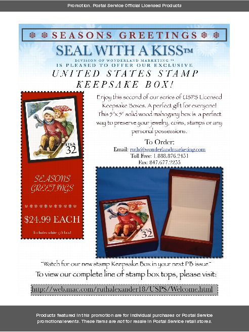 Promotion: Seasons Greetings. Seal with a kiss. U.S. Stamp Keepsake Box! To order: email: ruth@wonderlandmarketing.com. Toll free: 1.888.876.2451. Fax: 847.677.2255.