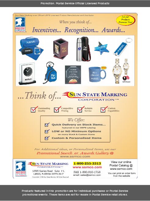 Promotion: When you think of Incentives...Recognition...Awards...Think of...Sun State Marking Corp. View our online Postal Catalog @ www.ssmco.com. Telephone: 1-800-255-3313.