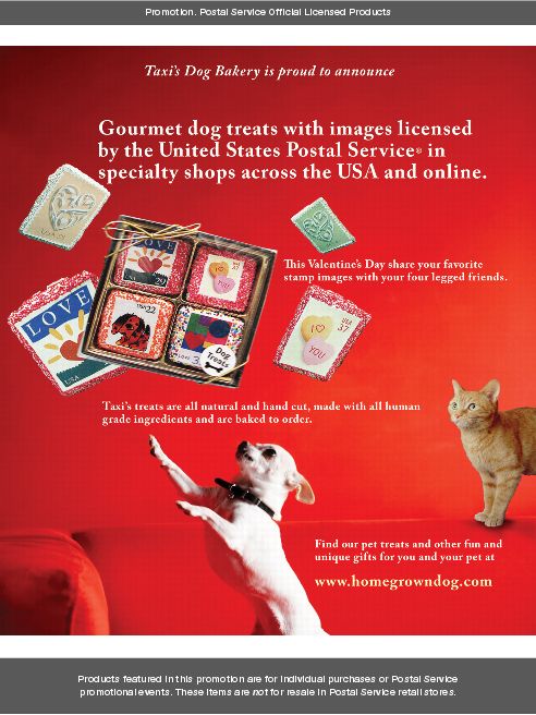 Promotion: Taxi's dog bakery is proud to announce gourmet dog treats wtih images licensed by USPS in specialty shops across the USA and online. Online: www.homegrowndog.com.