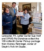 Lancaster, PA, Letter Carrier Sue Wolf and DPMG Pat Donahoe collect the 100 millionth Carrier Pickup package from Monica Renninger, owner of Steph's Folk Art Studio.