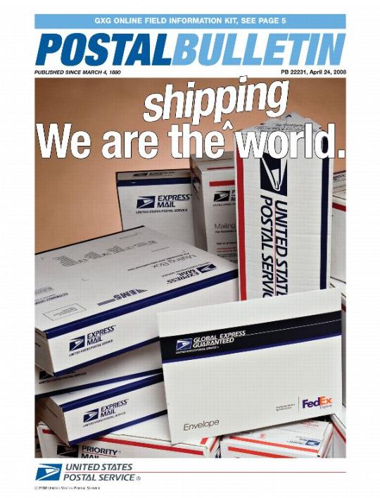 Postal Bulletin 22231, April 24, 2008. GXG Online Field Information Kit. We are the shipping world. United States Postal Service.