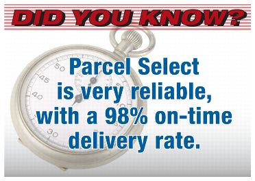 Did you know? Parcel Select is very reliable, with a 98% on-time delivery rate.