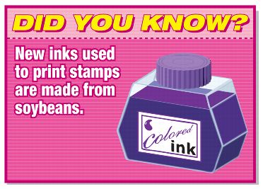 Did you know? New inks used to print stamps are made from soybeans.