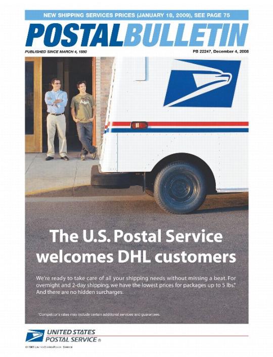 Postal Bulletin 22247 - December 4, 2008. New shipping services prices (January 18, 2009). The U.S. Postal Service welcomes DHL customers.