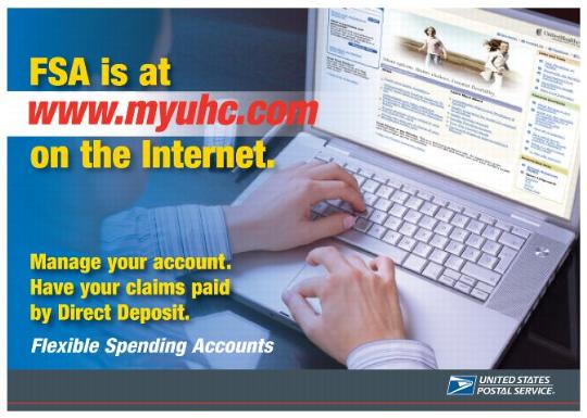 FSA is at www.myuhc.com on the Internet. Manage your account. Have your claims paid by Direct Deposit. Flexible Spending Accounts.