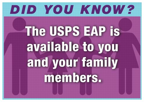 PB 22254 - 03/12/09. Did you know? The USPS EAP is available to you and your family members.