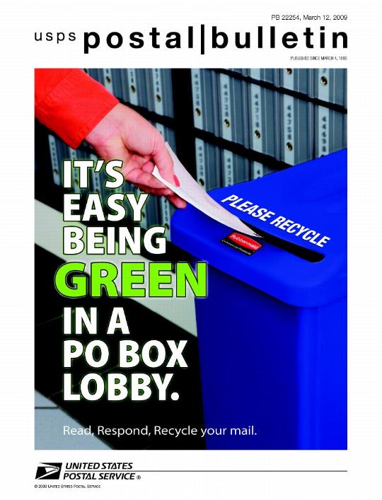 Postal Bulletin 22254, March 12, 2009. It's Easy Being Green in a PO Box Lobby. Read, Respond, Recycle your mail.