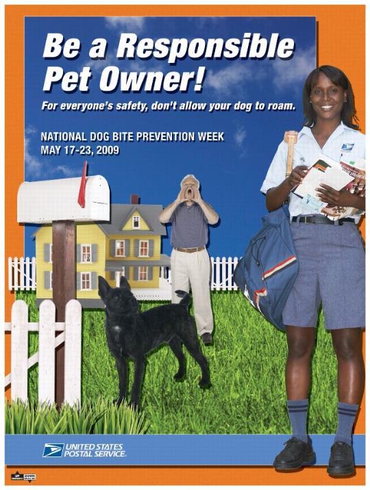 Be a responsible pet owner! For everyone's safety, don't allow your dog to roam. National Dog Bite Prevention Week May 17-23, 2009.