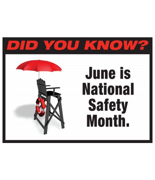 Back Cover - DID YOU KNOW? June is National Safety Month.