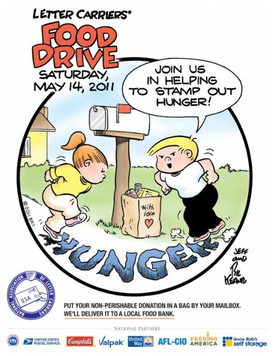 LETTER CARRIERS' FOOD DRIVE SATURDAY MAY 14, 2011 JOIN US IN HELPING TO STAMP OUT HUNGER! PUT YOUR NON-PERISHABLE DONATION IN A BAG BY YOUR MAILBOX. WE'LL DELIVER IT TO A LOCAL FOOD BANK.