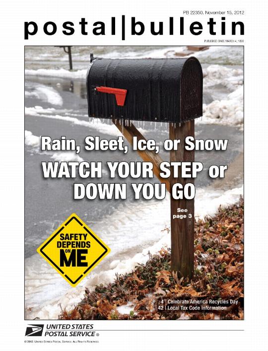 PB22350, November 15, 2012 - Rain, Sleet, Ice, or Snow WATCH YOUR STEP or DOWN YOU GO. See page 3.