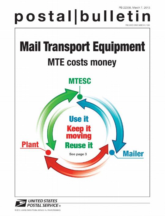 PB 22358, March 7, 2013, Front Cover - Mail Transport Equipment - MTE costs money. MTESC, Mailer, Plant - Use it, Keep it moving, Reuse it. See page 3