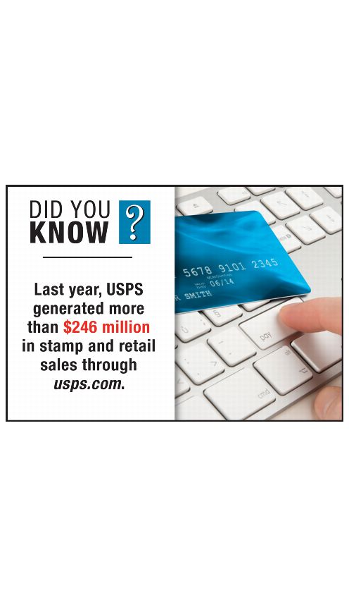 DID YOU KNOW? Last year, USPS generated more than $246 million in stamp and retail sales through usps.com.