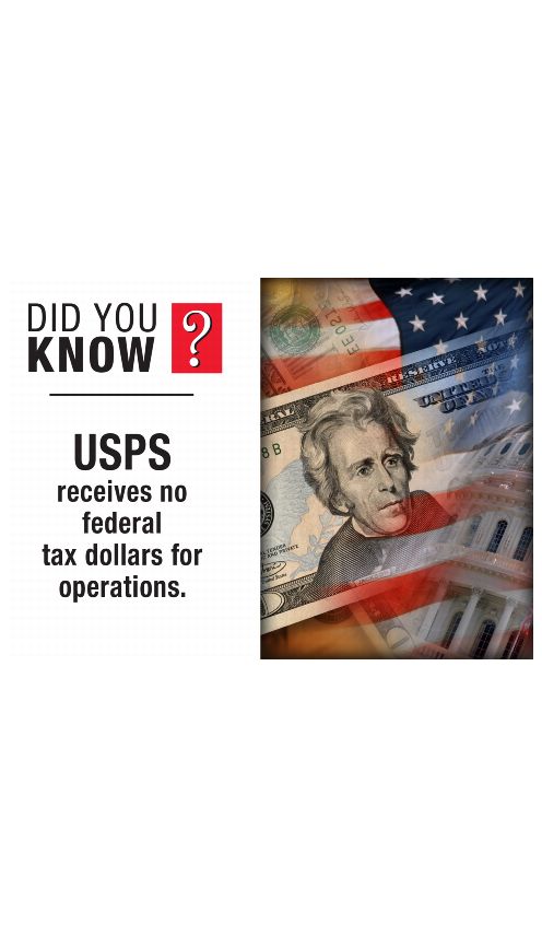 DID YOU KNOW? USPS receives no federal tax dollars for operations.